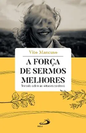 Mancuso |  A Força de Sermos Melhores | eBook | Sack Fachmedien