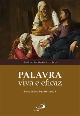 Andrade |  Palavra Viva e Eficaz - Roteiros Homilético - Ano B | eBook | Sack Fachmedien