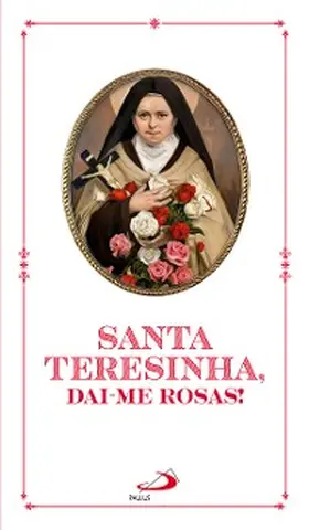 Santos / Barbosa |  Santa Teresinha, Dai-me Rosas! | eBook | Sack Fachmedien