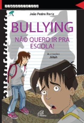 Roriz |  Bullying, não quero ir para a escola! | eBook | Sack Fachmedien