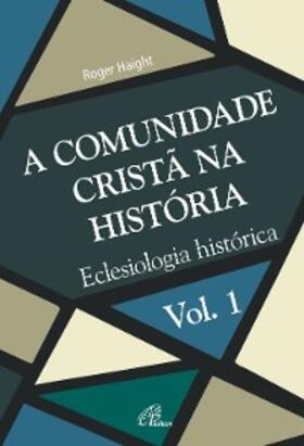 Haight |  A comunidade cristã na história | eBook | Sack Fachmedien