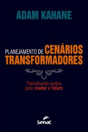 Kahane |  Planejamento de cenários transformadores | eBook | Sack Fachmedien