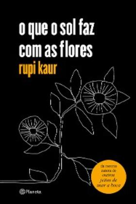 Kaur |  o que o sol faz com as flores | eBook | Sack Fachmedien