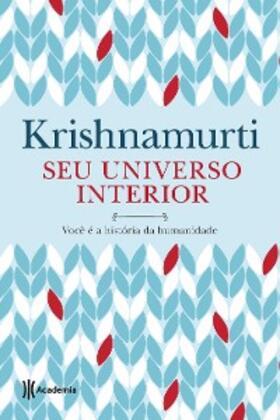 Krishnamurti |  Seu universo interior | eBook | Sack Fachmedien