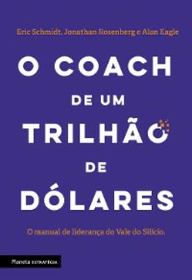 Schimdt / Rosenberg / Eagle | O coach de um trilhão de dólares | E-Book | sack.de