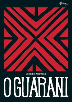 de Alencar / Muscovick |  O guarani | eBook | Sack Fachmedien