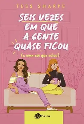 Sharpe |  Seis vezes em que a gente quase ficou (e uma em que rolou) | eBook | Sack Fachmedien