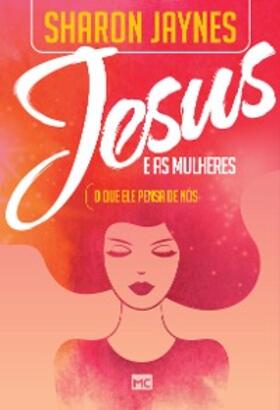 Jaynes | Jesus e as mulheres | E-Book | www.sack.de