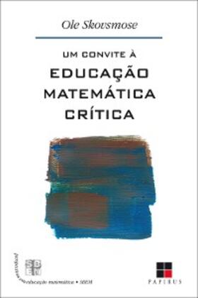 Skovsmose |  Um convite à educação matemática crítica | eBook | Sack Fachmedien