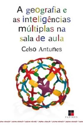 Antunes |  A Geografia e as inteligências múltiplas na sala de aula | eBook | Sack Fachmedien