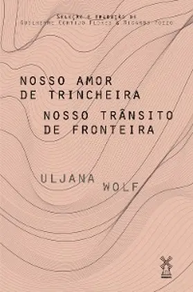 Wolf |  Nosso amor de trincheira nosso trânsito de fronteira | eBook | Sack Fachmedien
