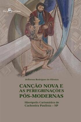 Oliveira | Canção nova e as peregrinações pós-modernas | E-Book | www.sack.de