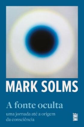 Solms |  A fonte oculta | eBook | Sack Fachmedien