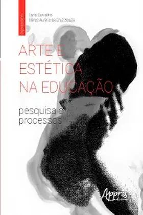 Carvalho / da Souza |  Arte e Estética na Educação: Pesquisa e Processos | eBook | Sack Fachmedien