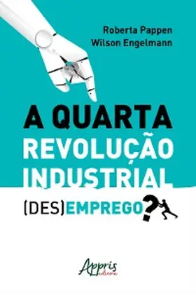 Silva / Engelmann |  A Quarta Revolução Industrial: (Des)Emprego? | eBook | Sack Fachmedien