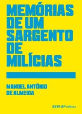 Antônio de Almeida |  Memórias de um sargento de milícias | eBook | Sack Fachmedien