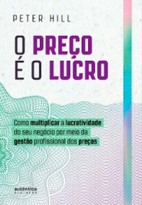 Hill |  O preço é o lucro | eBook | Sack Fachmedien