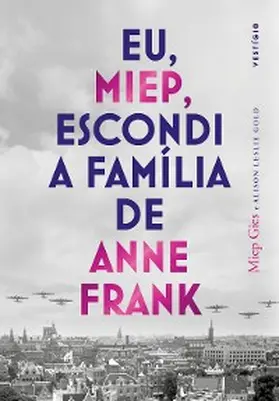 Gies / Gold |  Eu, Miep, escondi a família de Anne Frank | eBook | Sack Fachmedien