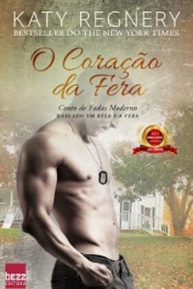 Regnery |  O coração da fera | eBook | Sack Fachmedien