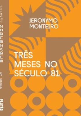 Monteiro |  Três meses no século 81 | eBook | Sack Fachmedien
