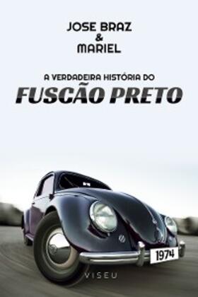 Braz |  A verdadeira história do Fuscão Preto | eBook | Sack Fachmedien