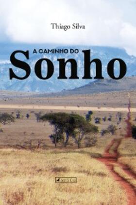 Silva |  A caminho do sonho | eBook | Sack Fachmedien
