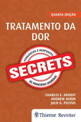 Argoff / Dubin / Pilitsis |  Secrets - Tratamento da Dor | eBook | Sack Fachmedien