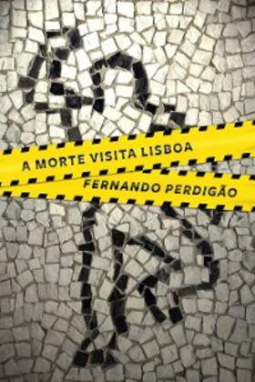 Perdigão |  A morte visita Lisboa | eBook | Sack Fachmedien