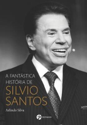 Silva | A fantástica história de Silvio Santos | E-Book | sack.de