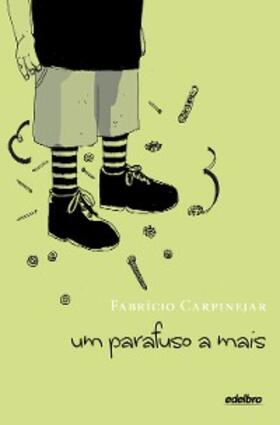 Carpinejar |  Um parafuso a mais | eBook | Sack Fachmedien