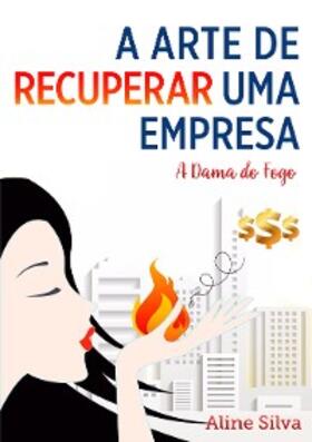 Silva |  A arte de recuperar uma empresa | eBook | Sack Fachmedien
