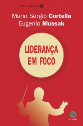 Cortella / Mussak |  Liderança em foco | eBook | Sack Fachmedien