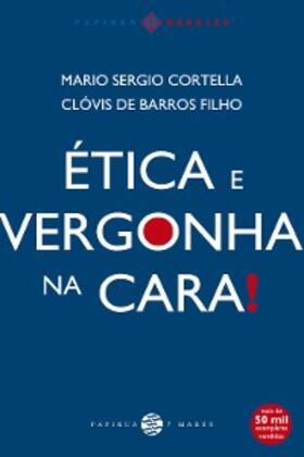 Cortella / Barros Filho |  Ética e vergonha na cara! | eBook | Sack Fachmedien