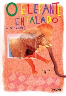 Alvarez |  O elefante entalado | eBook | Sack Fachmedien