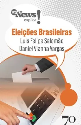 Salomão / Vargas |  MyNews Explica Eleições Brasileiras | eBook | Sack Fachmedien