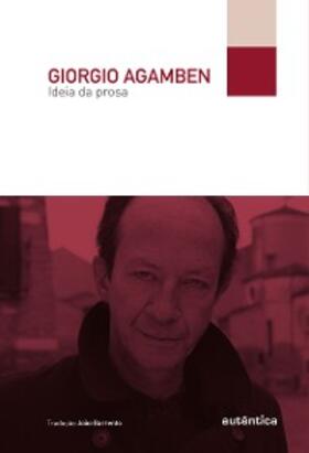 Agamben / Barrento |  Ideia da prosa | eBook | Sack Fachmedien