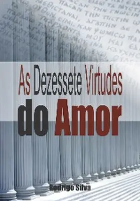 Silva |  As Dezessete Virtudes do Amor | eBook | Sack Fachmedien