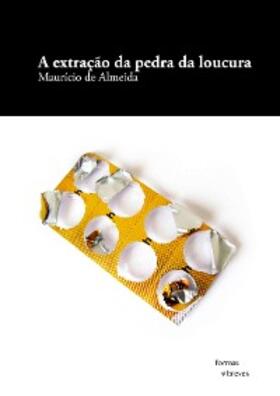 de Almeida |  A extração da pedra da loucura | eBook | Sack Fachmedien