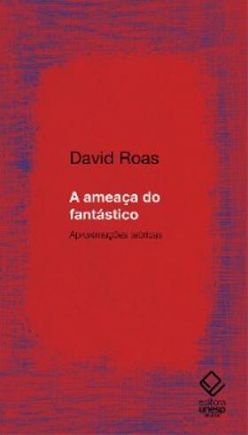 Roas |  A ameaça do fantástico | eBook | Sack Fachmedien