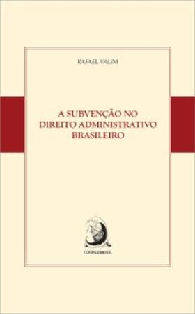 Valim |  A subvenção no Direito Administrativo brasileiro | eBook | Sack Fachmedien