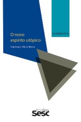 Novaes |  Mutações: o novo espírito utópico | eBook | Sack Fachmedien