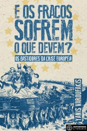 Varoufakis |  E os Fracos Sofrem O Que Devem? | eBook | Sack Fachmedien