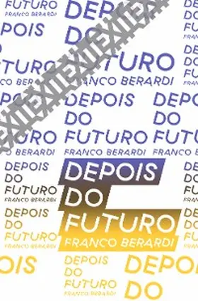 Berardi / Silva |  Depois do futuro | eBook | Sack Fachmedien