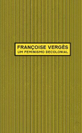 Vergès |  Um feminismo decolonial | eBook | Sack Fachmedien