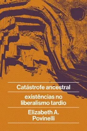 Povinelli |  Catástrofe ancestral | eBook | Sack Fachmedien