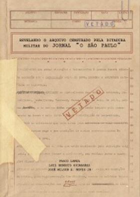 Lanza / Guimarães / Jr |  Revelando o arquivo censurado pela ditadura militar do jornal "O São Paulo" | eBook | Sack Fachmedien