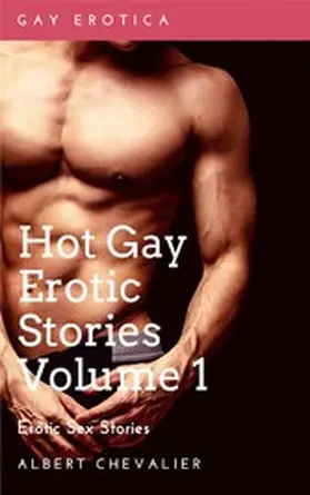 Chevalier |  Hot Gay Erotic Stories Volume 1 | eBook | Sack Fachmedien