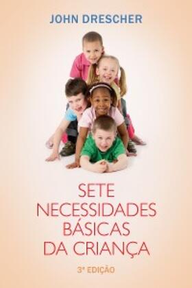 Drescher |  Sete necessidades básicas da criança | eBook | Sack Fachmedien