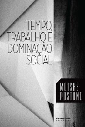 Postone |  Tempo, trabalho e dominação social | eBook | Sack Fachmedien