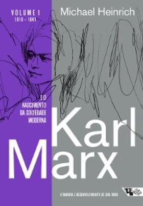Heinrich |  Karl Marx e o nascimento da sociedade moderna | eBook | Sack Fachmedien